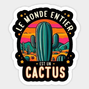 Le monde entier est un cactus - Jacques Dutronc Sticker